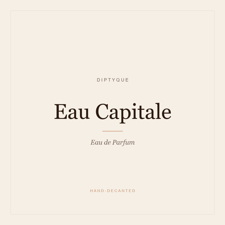 Diptyque Eau Capitale EDP Decant — Travel Size Perfume Sample